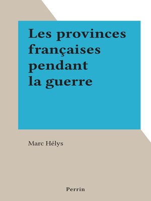 cover image of Les provinces françaises pendant la guerre